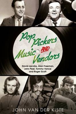 Pop Pickers and Music Vendors -  John Van der Kiste