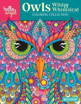 Hello Angel Owls Wild & Whimsical Coloring Collection - Angelea Van Dam