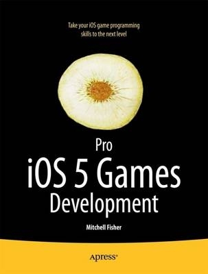 Pro IOS 5 Games Development - Mitchell Fisher