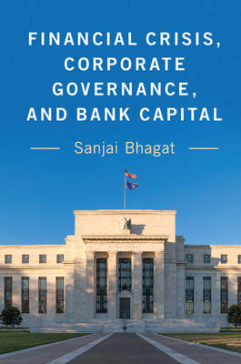 Financial Crisis, Corporate Governance, and Bank Capital - Sanjai Bhagat