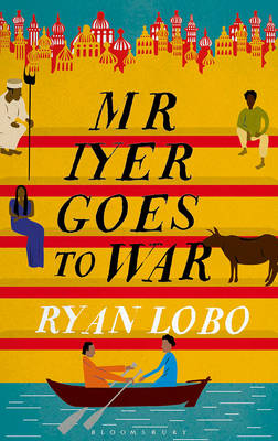 Mr Iyer Goes to War - Ryan Lobo