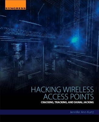 Hacking Wireless Access Points - Jennifer Kurtz