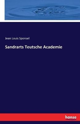 Sandrarts Teutsche Academie - Jean Louis Sponsel