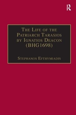 The Life of the Patriarch Tarasios by Ignatios Deacon (BHG1698) - Stephanos Efthymiadis