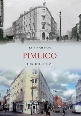 Pimlico Through Time - Brian Girling