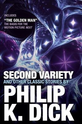 Second Variety and Other Classic Stories - Philip K. Dick