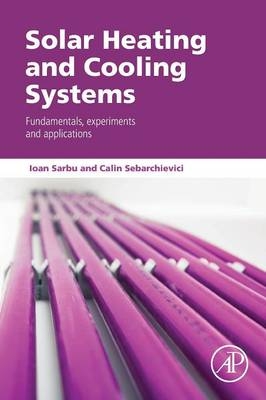 Solar Heating and Cooling Systems - Ioan Sarbu, Calin Sebarchievici