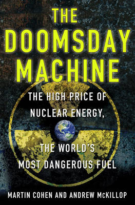 The Doomsday Machine - Martin Cohen, Andrew McKillop