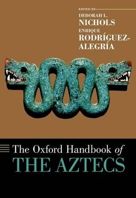 The Oxford Handbook of the Aztecs - 