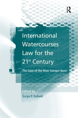 International Watercourses Law for the 21st Century - Surya P.Subedi