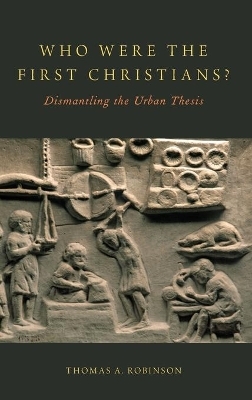 Who Were the First Christians? - Thomas A. Robinson
