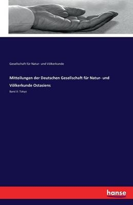 Mitteilungen der Deutschen Gesellschaft für Natur- und Völkerkunde Ostasiens - Gesellschaft für Natur- und Völkerkunde