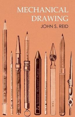 Mechanical Drawing - John S Reid