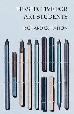 Perspective for Art Students - Richard G Hatton