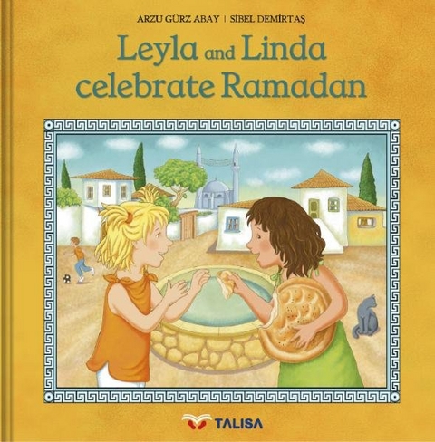 Leyla and Linda celebrate Ramadan - Arzu Gürz Abay