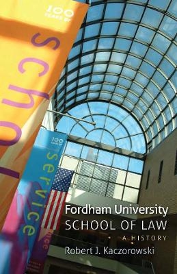 Fordham University School of Law - Robert J. Kaczorowski