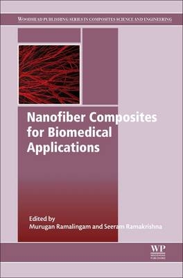 Nanofiber Composites for Biomedical Applications - Murugan Ramalingam, Seeram Ramakrishna