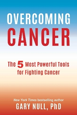 Overcoming Cancer - Gary Null