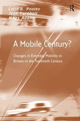 A Mobile Century? - Colin G. Pooley, Jean Turnbull, Mags Adams