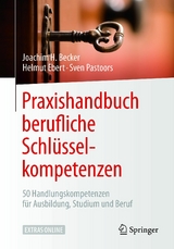 Praxishandbuch berufliche Schlüsselkompetenzen -  Joachim H. Becker,  Helmut Ebert,  Sven Pastoors