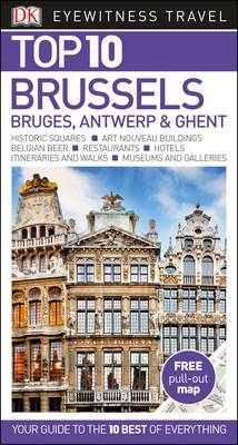 DK Eyewitness Top 10 Brussels, Bruges, Antwerp and Ghent -  DK Eyewitness