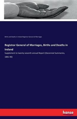 Registrar General of Marriages, Births and Deaths in Ireland - Births and Deaths in Ireland Registrar General of Marriages