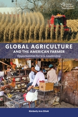 Global Agriculture and the American Farmer -  Kimberly Ann Elliott