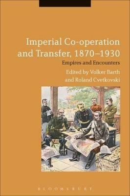 Imperial Co-operation and Transfer, 1870-1930 - 