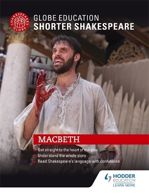 Globe Education Shorter Shakespeare: Macbeth - Globe Education