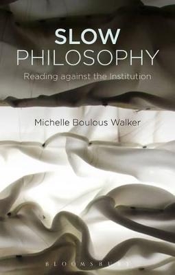 Slow Philosophy - Michelle Boulous Walker