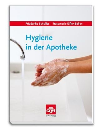 Hygiene in der Apotheke - Friederike Schüller, Rosemarie Eifler-Bollen