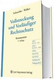 Vollstreckung und Vorläufiger Rechtsschutz - Winfried Schuschke, Wolf D Walker