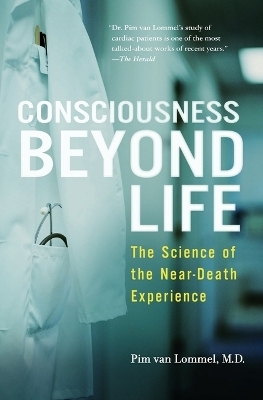 Consciousness Beyond Life - Pim van Lommel