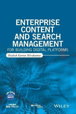 Enterprise Content and Search Management for Building Digital Platforms - Shailesh Kumar Shivakumar