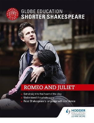 Globe Education Shorter Shakespeare: Romeo and Juliet - Globe Education