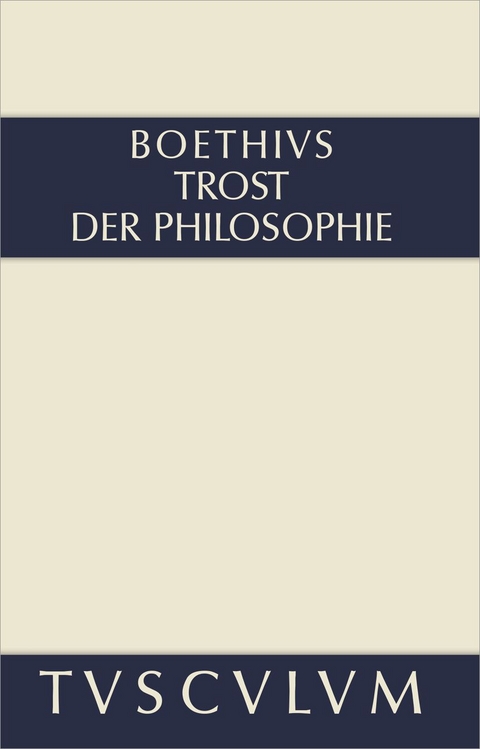 Trost der Philosophie / Consolatio philosophiae -  Boethius