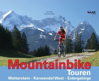 Mountainbike Touren Wetterstein - Karwendel West - Estergebirge - Susi Plott, Günter Durner