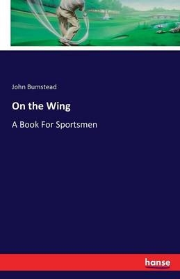 On the Wing - John Bumstead