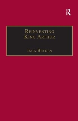 Reinventing King Arthur - Inga Bryden