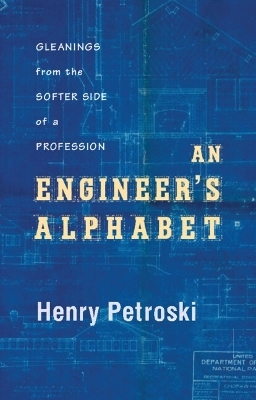 An Engineer's Alphabet - Henry Petroski