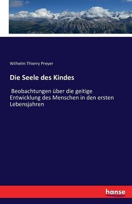 Die Seele des Kindes - Wilhelm Thierry Preyer