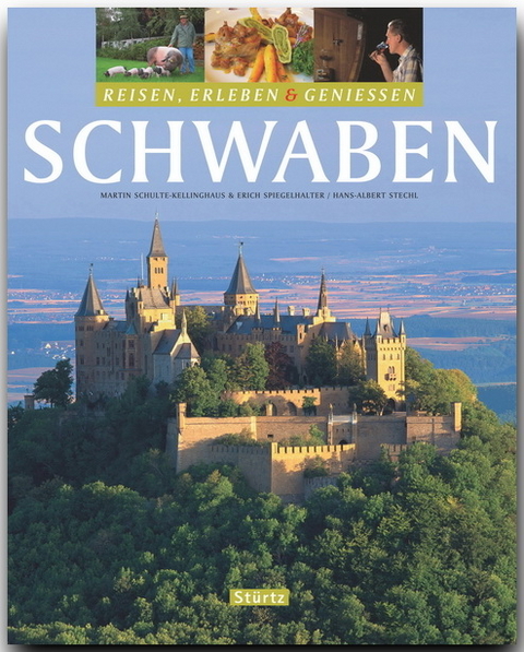 SCHWABEN - Reisen, Erleben & Genießen - Hans-Albert Stechl