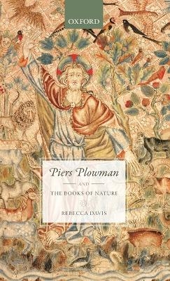 Piers Plowman and the Books of Nature - Rebecca Davis