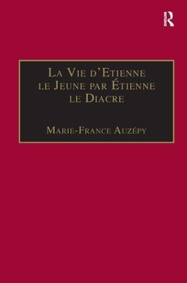 La Vie d'Etienne le Jeune par Étienne le Diacre - Marie-France Auzépy