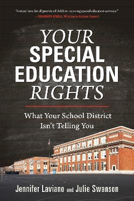 Your Special Education Rights - Jennifer Laviano, Julie Swanson