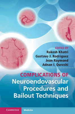 Complications of Neuroendovascular Procedures and Bailout Techniques - 
