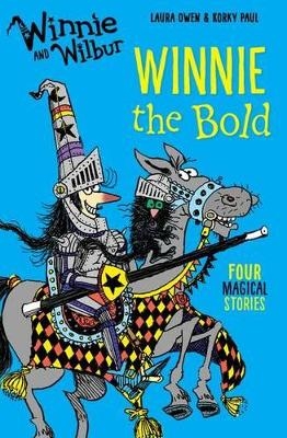 Winnie and Wilbur: Winnie the Bold - Laura Owen