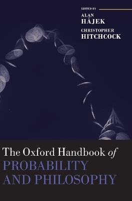 The Oxford Handbook of Probability and Philosophy - 