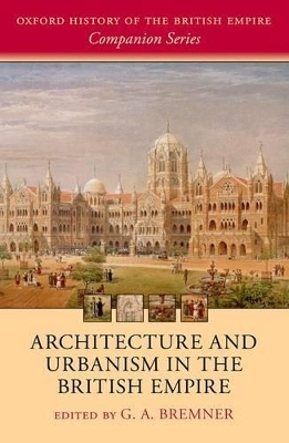 Architecture and Urbanism in the British Empire - 