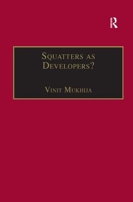 Squatters as Developers? - Vinit Mukhija